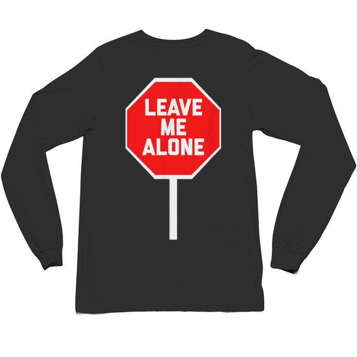 Loner Antisocial Introvert Stop Sign Says Leave Me Alone Unisex Long Sleeve T-Shirt
