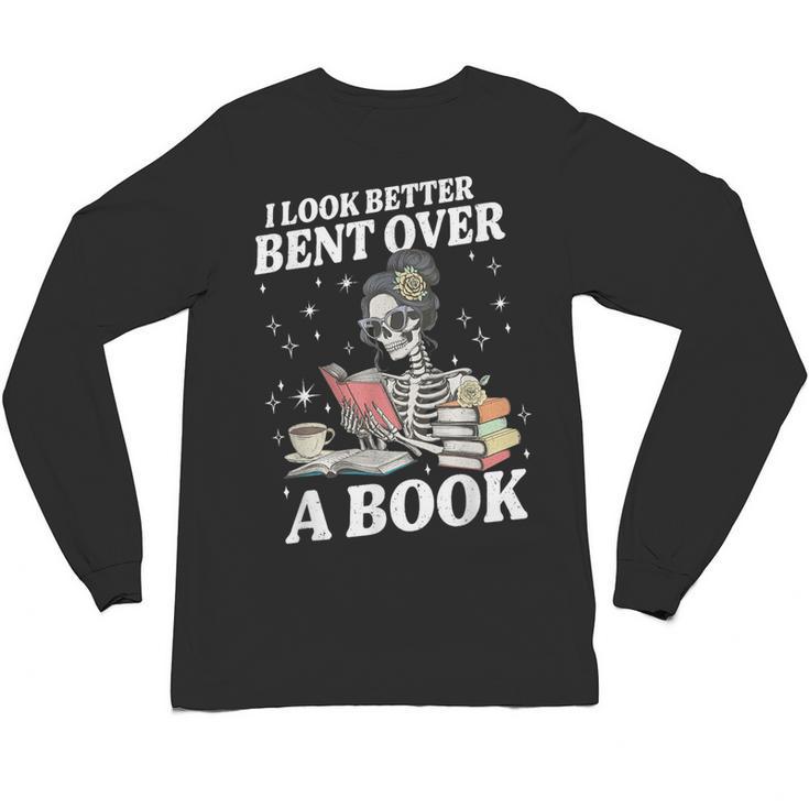I Look Better Bent Over A Book Book Lover Unisex Long Sleeve T-Shirt