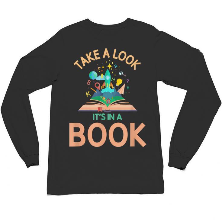 Take a Look It's In a Book Reading Teacher Book Lover Unisex Long Sleeve T-Shirt