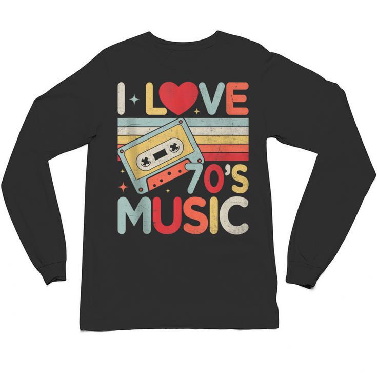 I Love 70's Music Retro Style Nostalgia Cassette 1970s Party Unisex Long Sleeve T-Shirt