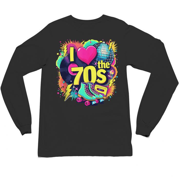 I Love The 70s Retro Cassette Roller Vinyl Nostalgia Vibes Unisex Long Sleeve T-Shirt