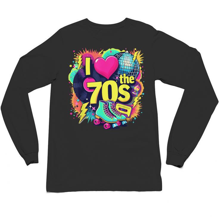 I Love The 70s Retro Cassette Roller Vinyl Nostalgia Vibes Unisex Long Sleeve T-Shirt