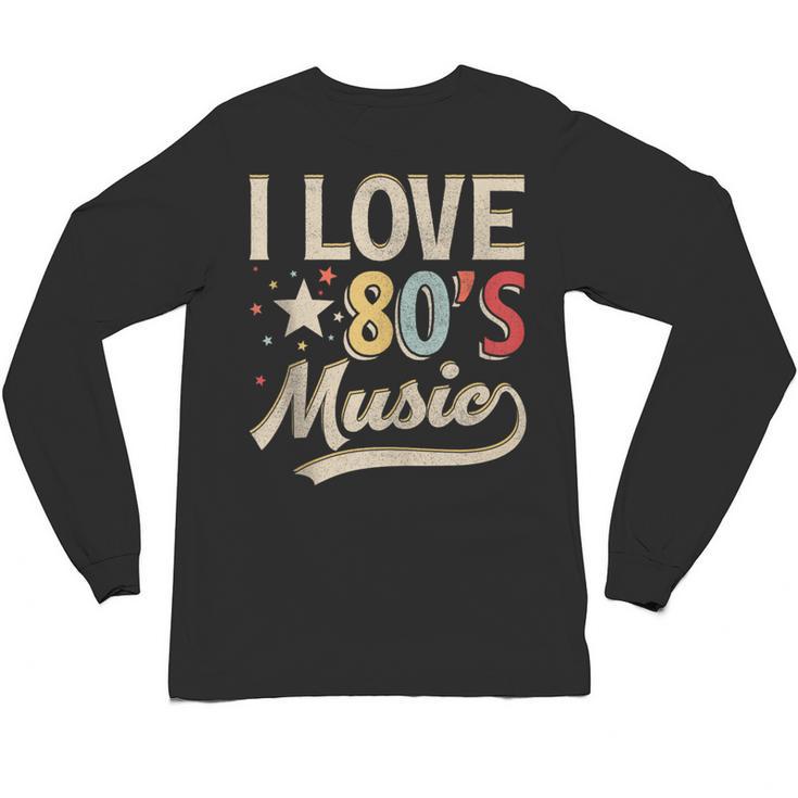 I Love 80's Music Retro Style Nostalgia Cassette 1980s Party Unisex Long Sleeve T-Shirt