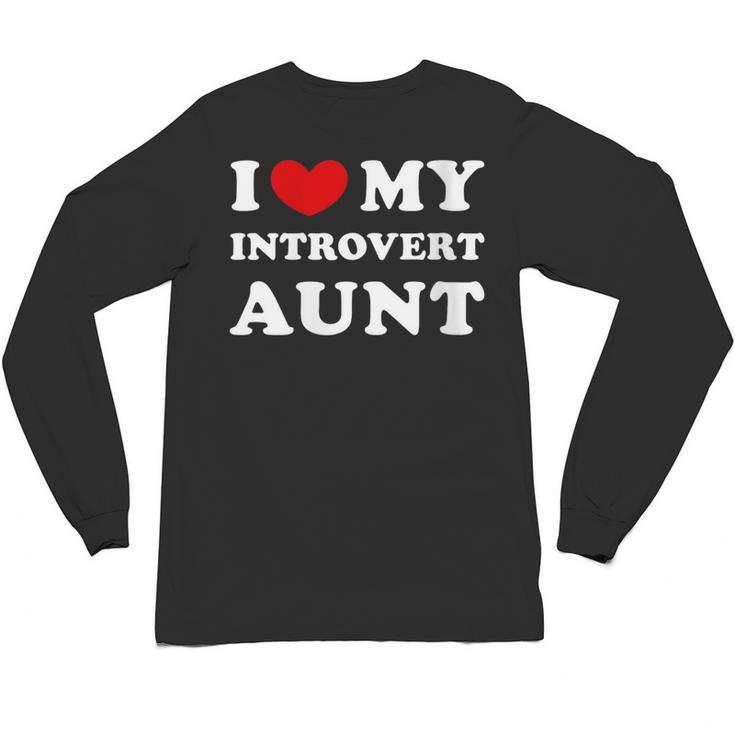 I Love My Introvert Aunt I Heart My Introvert Aunt Unisex Long Sleeve T-Shirt