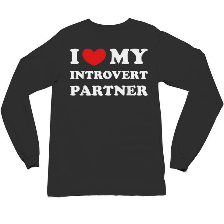 I Love My Introvert Partner I Heart My Introvert Partner Unisex Long Sleeve T-Shirt