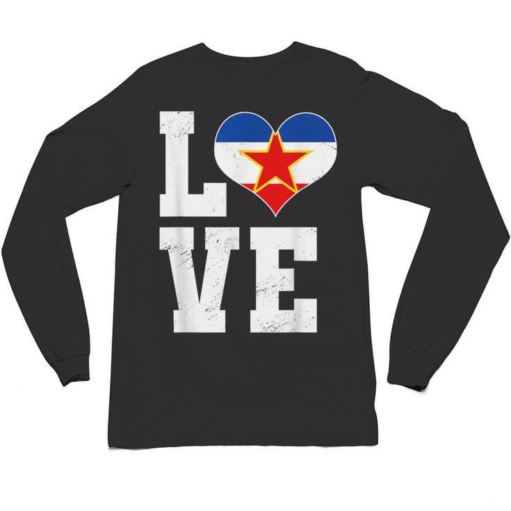 Love Yugoslavia Proud Yugoslav Nostalgia Unisex Long Sleeve T-Shirt