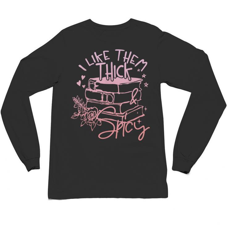 I Like Them Thick And Spicy Booktok Reader Unisex Long Sleeve T-Shirt