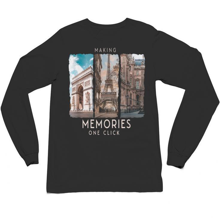 Making Memories In Paris Photo Nostalgia Travel Humor Unisex Long Sleeve T-Shirt