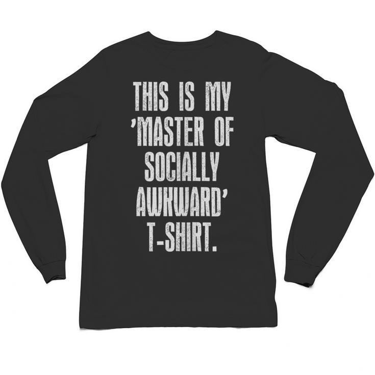 This Is My Master Of Socially Awkward Anti Social Introvert Unisex Long Sleeve T-Shirt