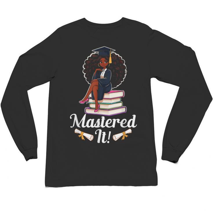 Mastered It Black Girl Masters Degree Graduation Black Queen Unisex Long Sleeve T-Shirt