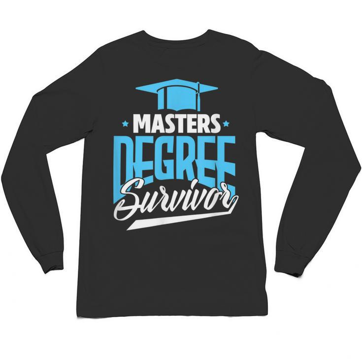 Master's Degree Graduation Masters Degree Survivor Unisex Long Sleeve T-Shirt