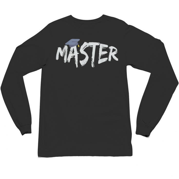 Masters Degree Master Graduation Graduate School Unisex Long Sleeve T-Shirt