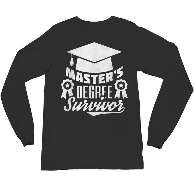 Master's Degree Survivor College Graduation Unisex Long Sleeve T-Shirt