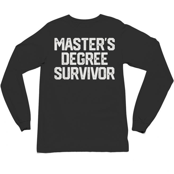 MASTER'S DEGREE SURVIVOR Graduation Grad College Unisex Long Sleeve T-Shirt