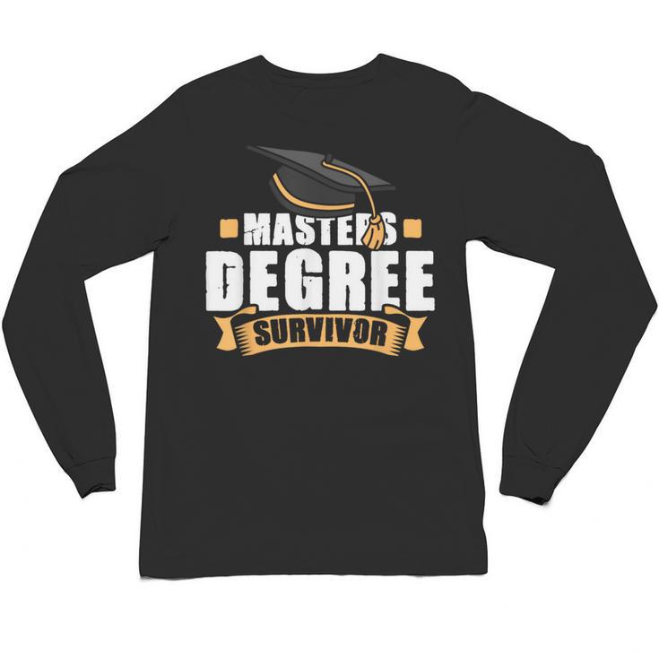 Masters Degree Survivor Graduation For MBA Graduate Unisex Long Sleeve T-Shirt