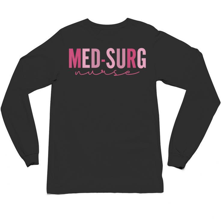 Med Surg Nurse Appreciation Nursing School Graduation Women Unisex Long Sleeve T-Shirt