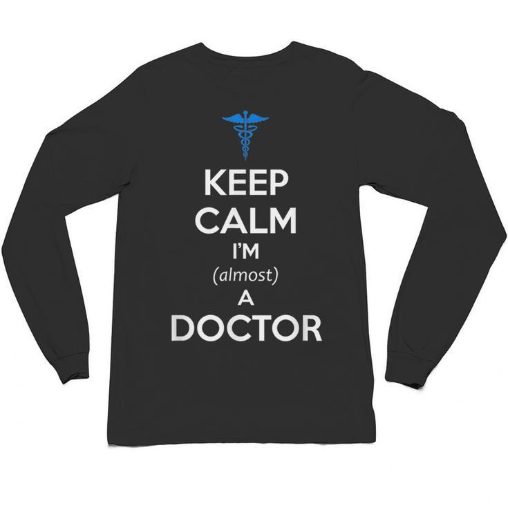 Medical Student Almost Doctor Med School Graduation Unisex Long Sleeve T-Shirt