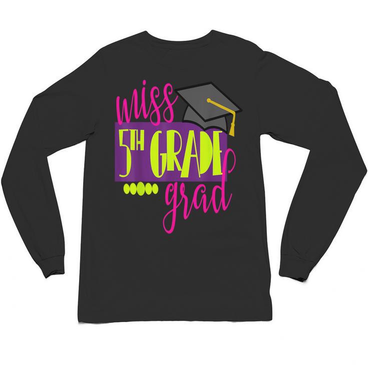 Miss 5th Grade Shirt 5 Grad Kids Girl Graduation School Unisex Long Sleeve T-Shirt