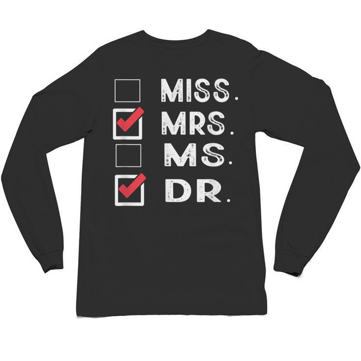 Miss Mrs Ms Dr Check Doctoral Student Bye PhD Graduation Unisex Long Sleeve T-Shirt