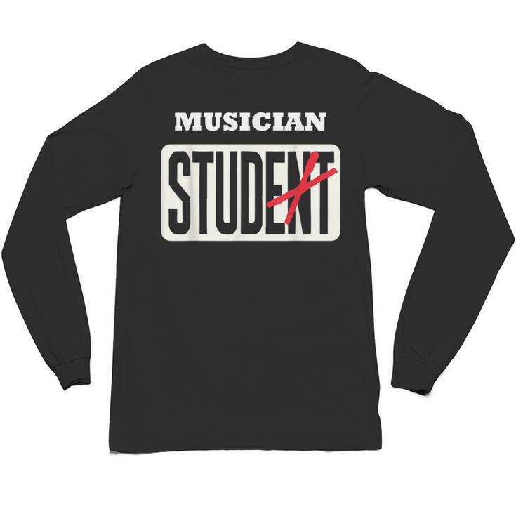 MUSICIAN Student Shirt Graduation MUSICIAN Stud Unisex Long Sleeve T-Shirt