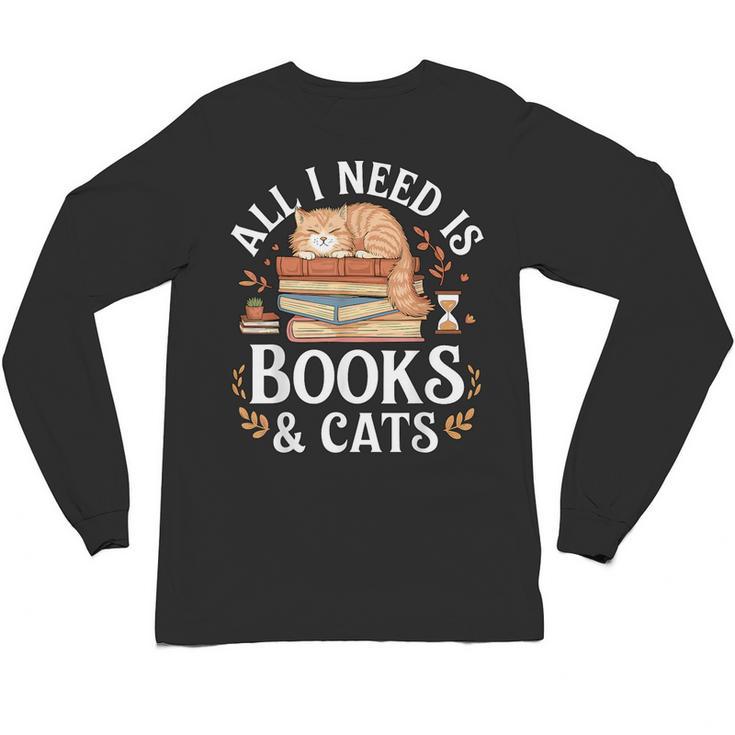 All I Need Is Books And Cats Reading Unisex Long Sleeve T-Shirt