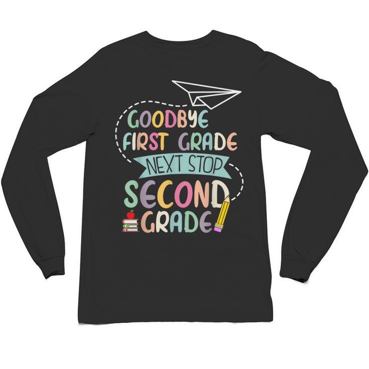 Next Stop 2nd Grade 1st First Grade Graduation Last Day Unisex Long Sleeve T-Shirt