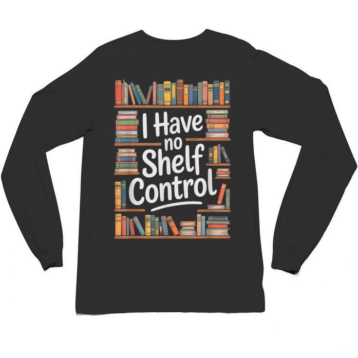 I Have No Shelf Control Book Lovers Vintage Floral Unisex Long Sleeve T-Shirt