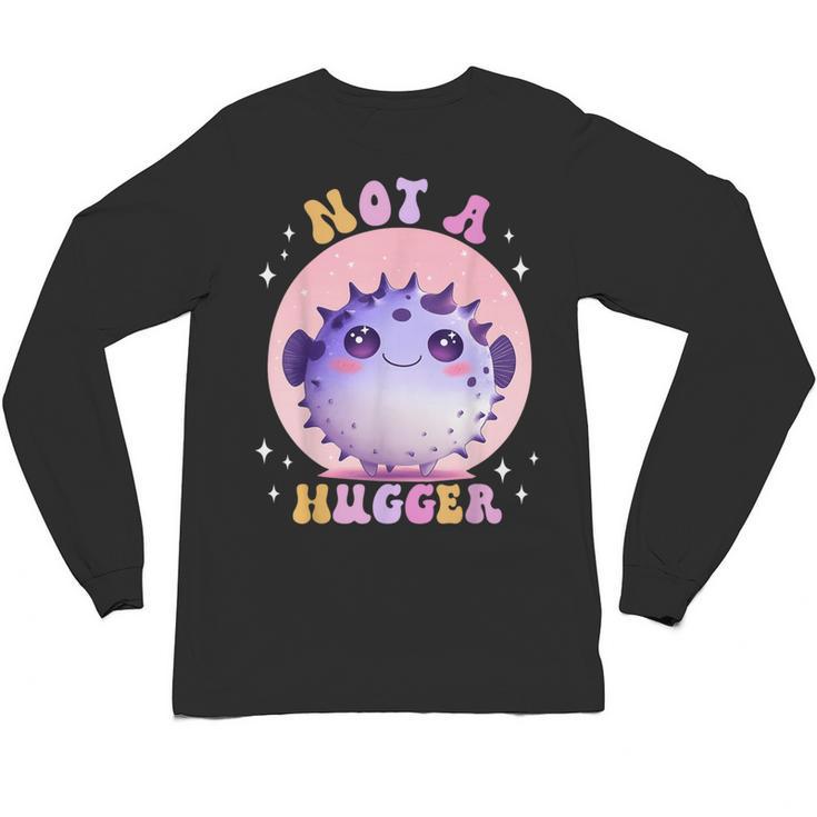 Not a Hugger Cute Pufferfish Autism Awareness Introverts Unisex Long Sleeve T-Shirt