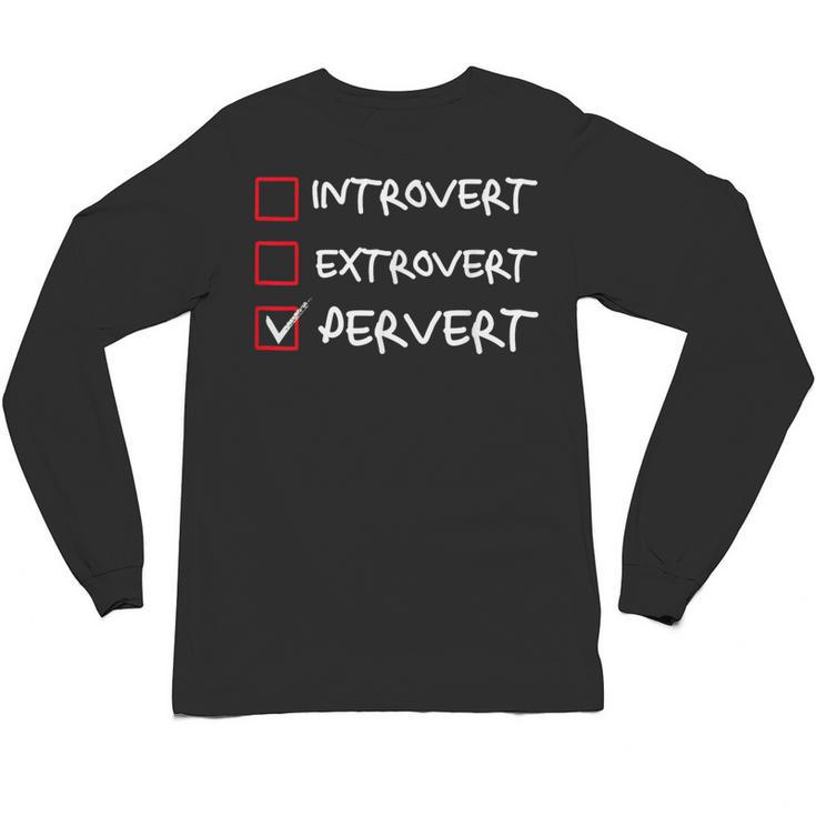 Not Introvert Not Extrovert Pervert Visual Joke Ambivert Unisex Long Sleeve T-Shirt
