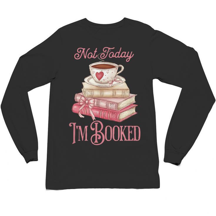 Not Today I'm Booked Book Lover Book Stack Coquette Bow Unisex Long Sleeve T-Shirt