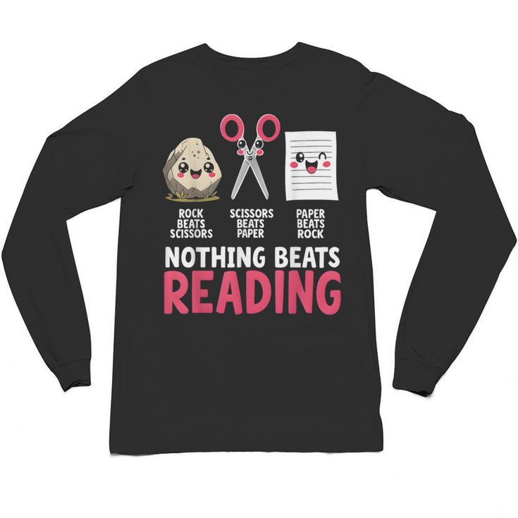 Nothing Beats Reading Rock Paper Scissors Book Lover Library Unisex Long Sleeve T-Shirt