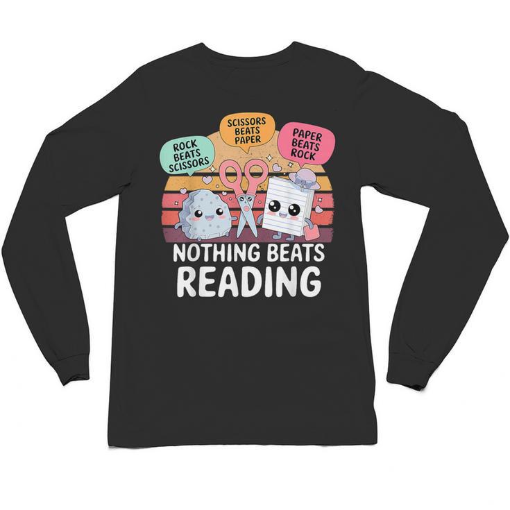 Nothing Beats Reading Rock Paper Scissors Books Lover Unisex Long Sleeve T-Shirt