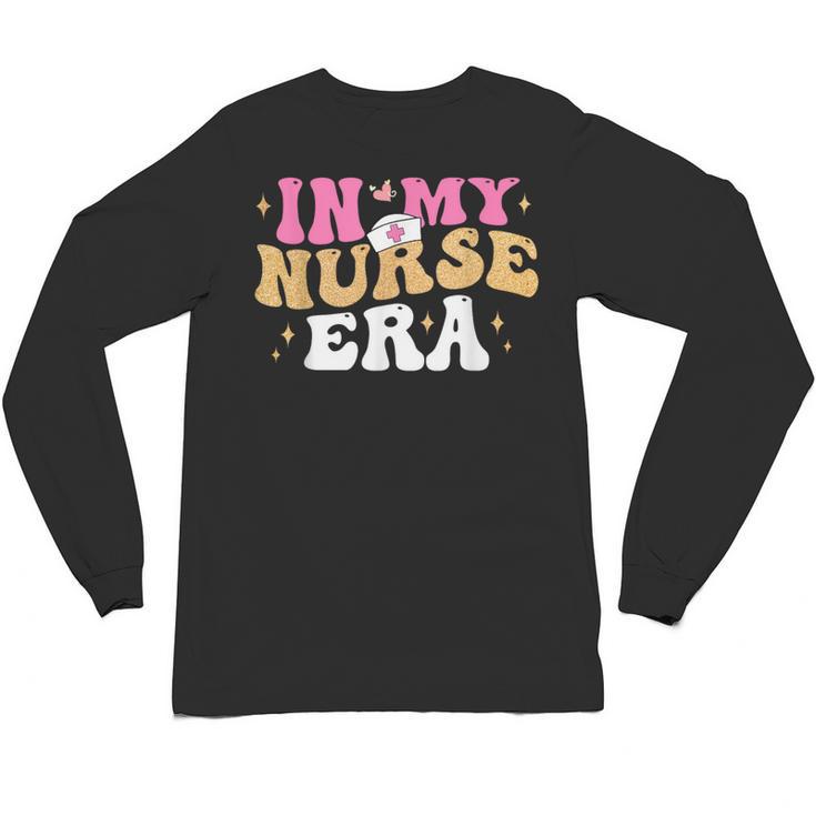 In My Nurse Era Nursing School Graduation Women Unisex Long Sleeve T-Shirt