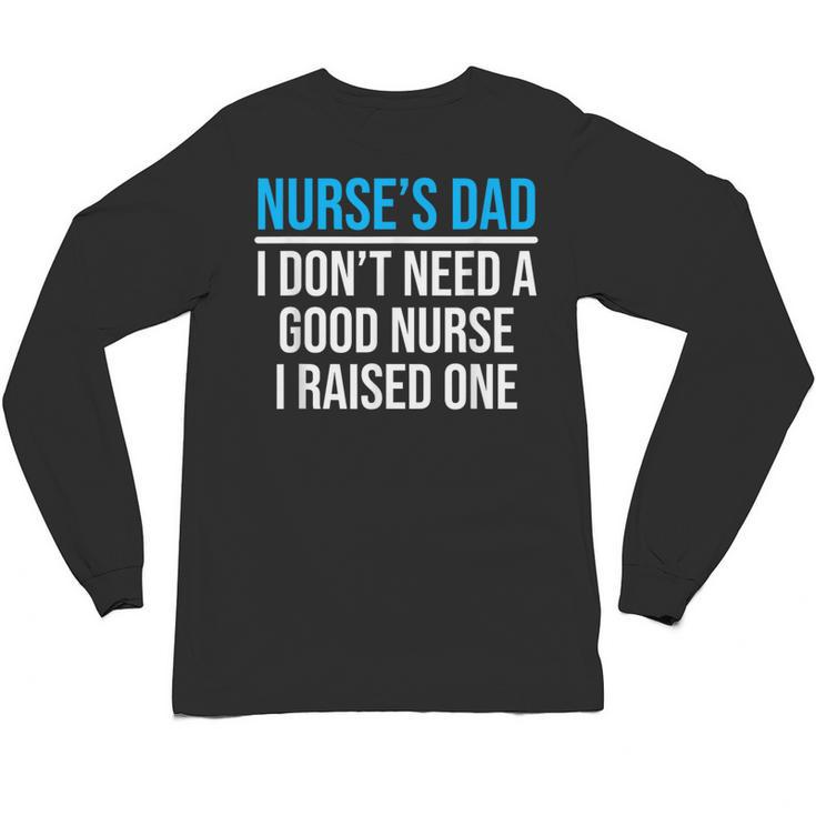 Nurse's Dad Father Nursing School Graduation Unisex Long Sleeve T-Shirt