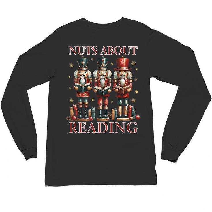 Nuts About Reading Nutcracker Reading Book Lover Christmas Unisex Long Sleeve T-Shirt