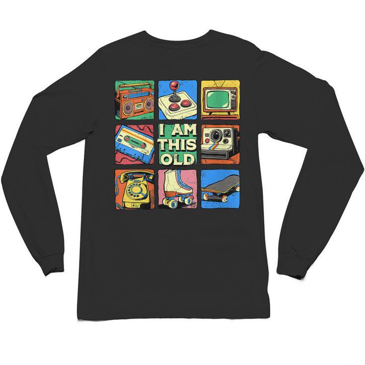 I Am This Old Retro Vintage Nostalgia 80s 90s Cassette Tape Unisex Long Sleeve T-Shirt
