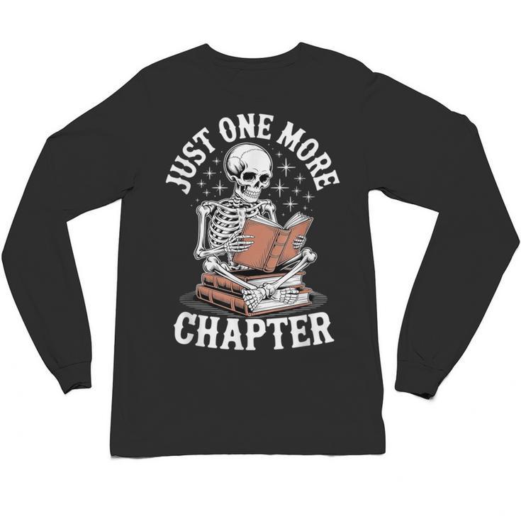 One More Chapter Skeleton Reading Books Lovers Readers Unisex Long Sleeve T-Shirt