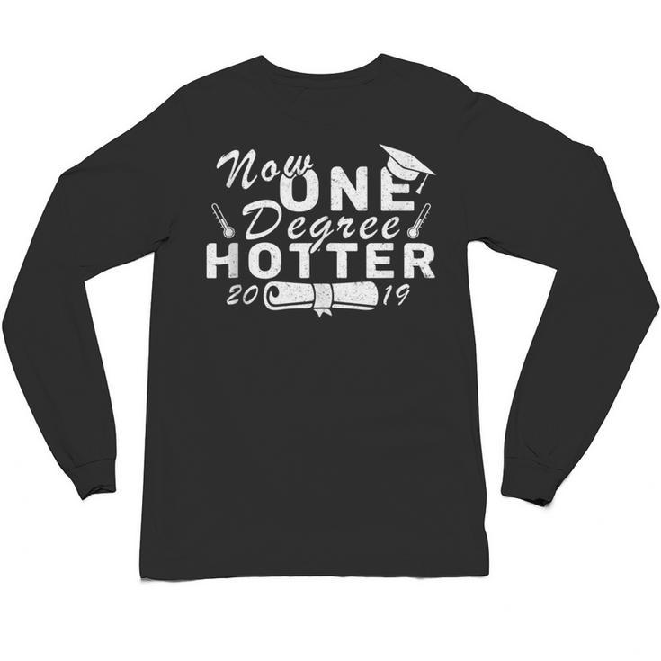 Now One Degree Hotter 2019 Graduation Unisex Long Sleeve T-Shirt