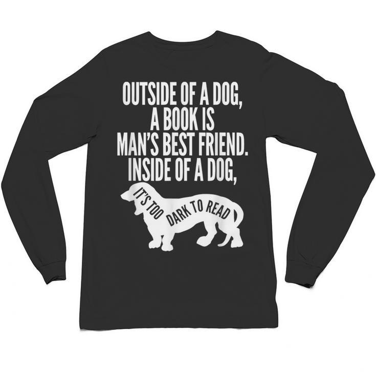 Outside Of A Dog A Book Is Man's Best Friend Apparel Unisex Long Sleeve T-Shirt