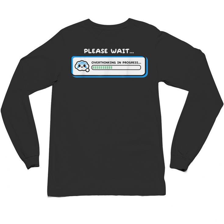 Overthinking In Progress Introvert Please Wait Unisex Long Sleeve T-Shirt