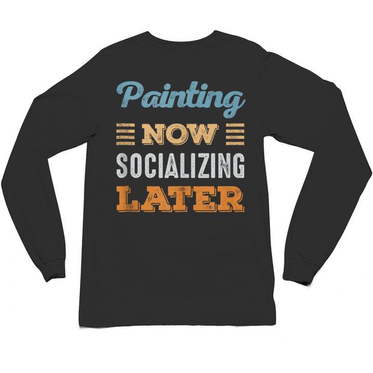 Painting Now Minimal Socializing Introvert Vintage Unisex Long Sleeve T-Shirt