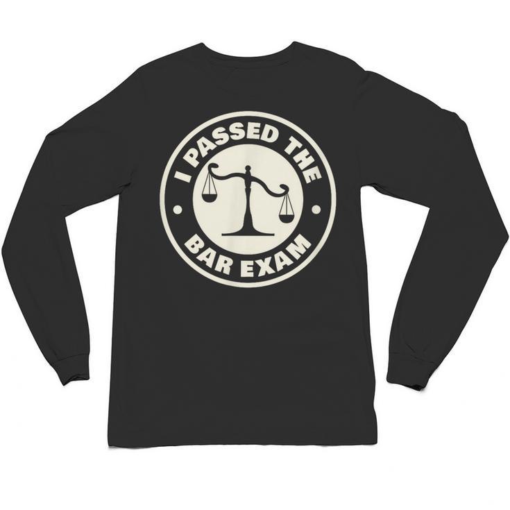 I Passed The Bar Exam For Law School Graduation Unisex Long Sleeve T-Shirt