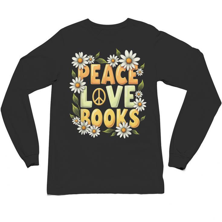 Peace Love Books Librarian Teacher Life Book Library Unisex Long Sleeve T-Shirt