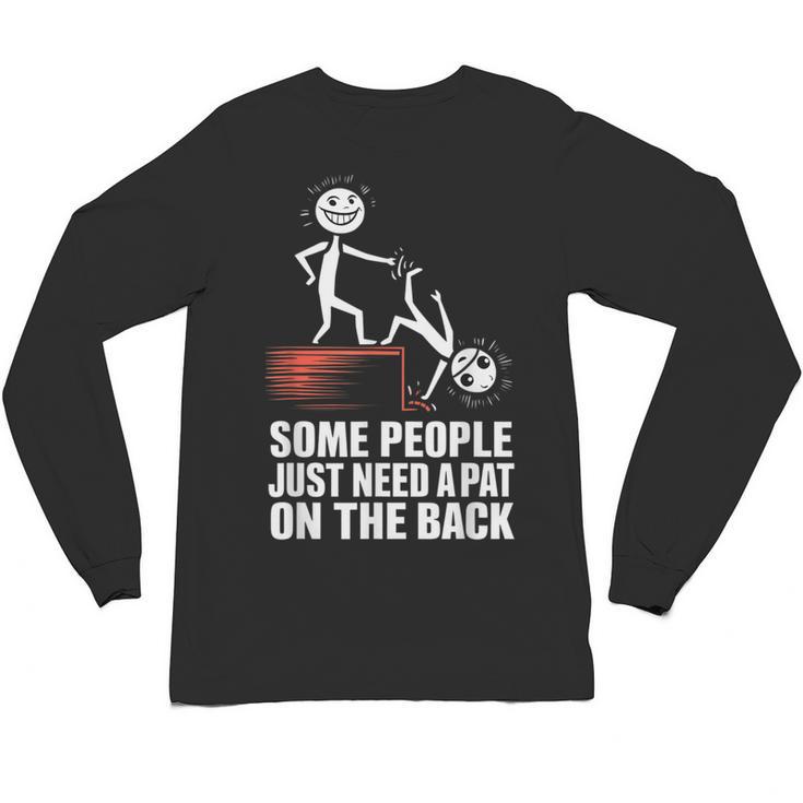 Some People Just Need A Pat On The Back Introvert Unisex Long Sleeve T-Shirt