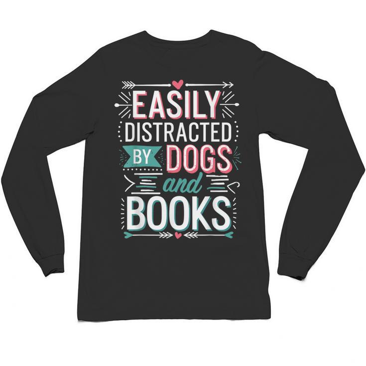 Pet Lover Easily Distracted By Dogs And Books Joke Men Unisex Long Sleeve T-Shirt