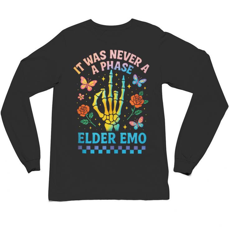 It Was Never A Phase Elder Emo Nostalgia Unisex Long Sleeve T-Shirt