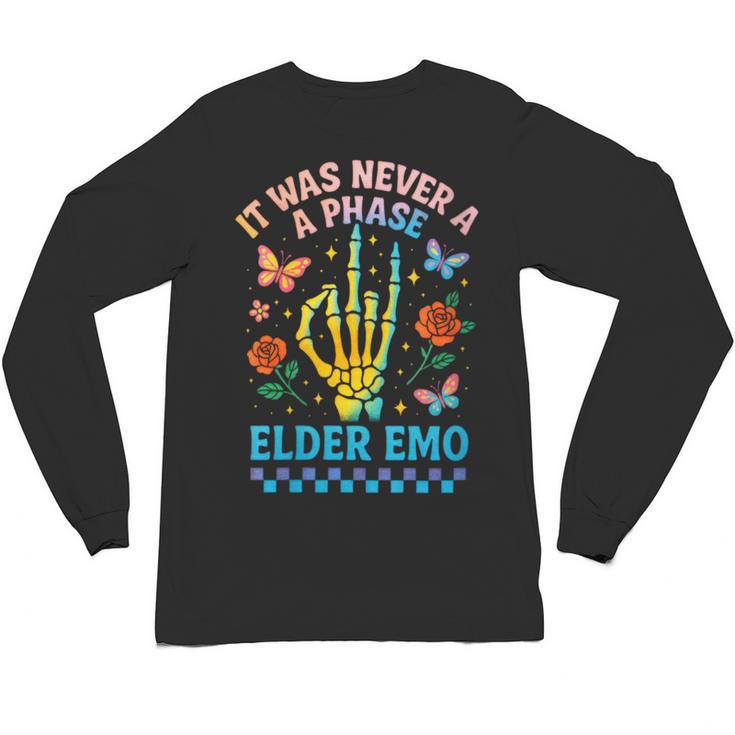 It Was Never A Phase Elder Emo Nostalgia Unisex Long Sleeve T-Shirt