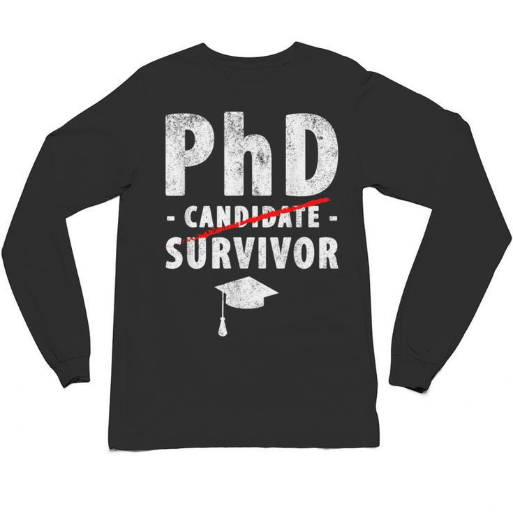 PhD Candidate Survivor PhD Graduation Unisex Long Sleeve T-Shirt
