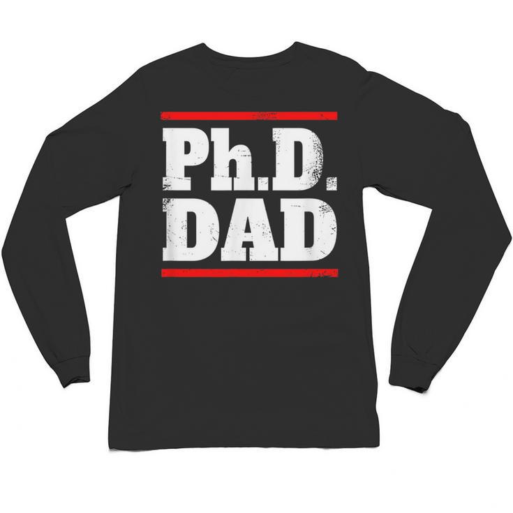 PHD DAD Shirt Doctorate Graduation Fathers Day Unisex Long Sleeve T-Shirt