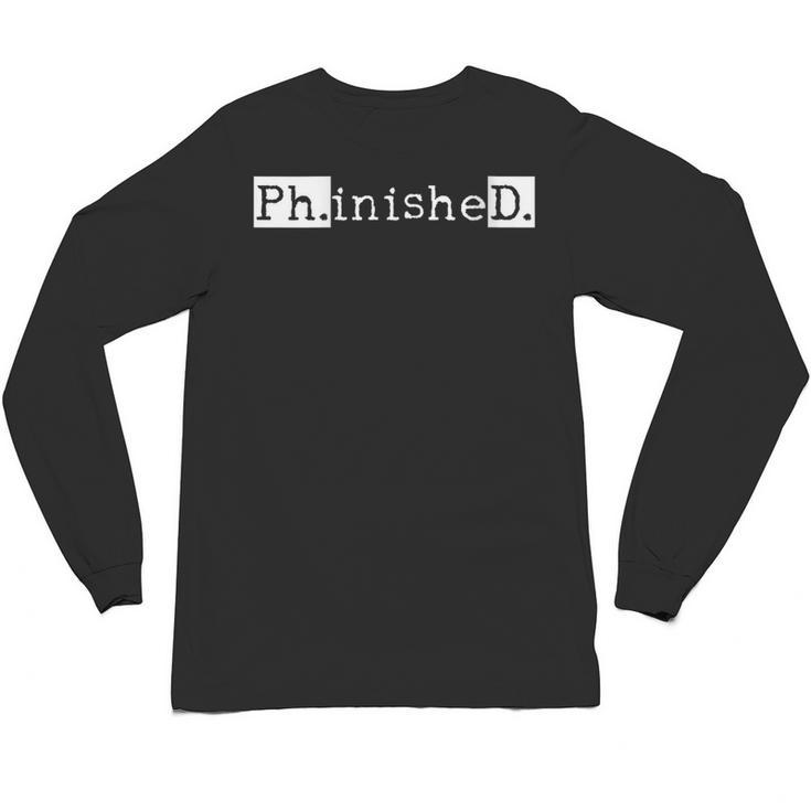 PhD Graduation Doctorate Student Graduate Unisex Long Sleeve T-Shirt